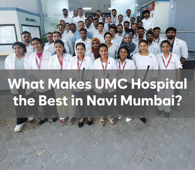 What Makes UMC Hospital the Best in Navi Mumbai?