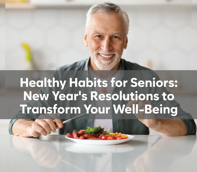 Healthy Habits for Seniors: New Year's Resolutions to Transform Your Well-Being