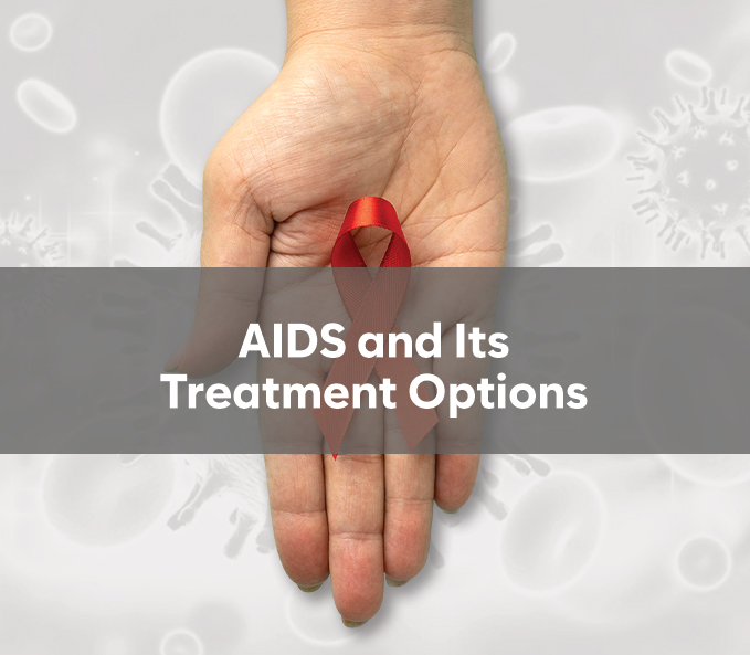 AIDS and Its Treatment Options