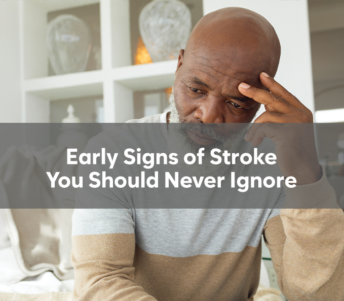 Early Signs of Stroke You Should Never Ignore