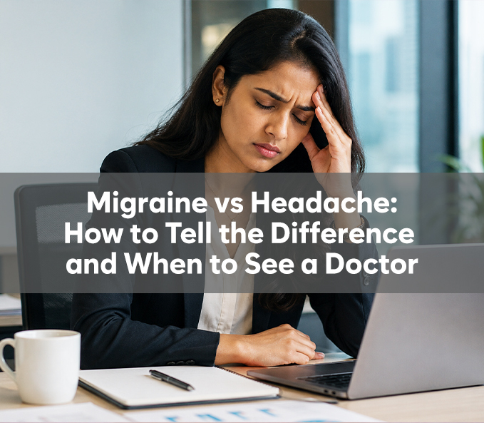 Migraine vs Headache: How to Tell the Difference and When to See a Doctor