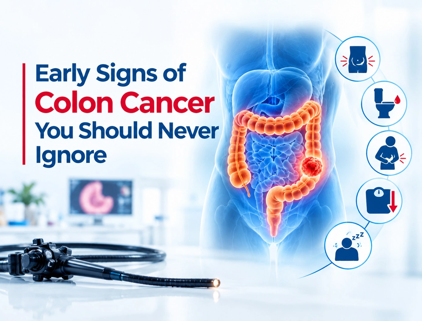Early Signs of Colon Cancer You Should Never Ignore