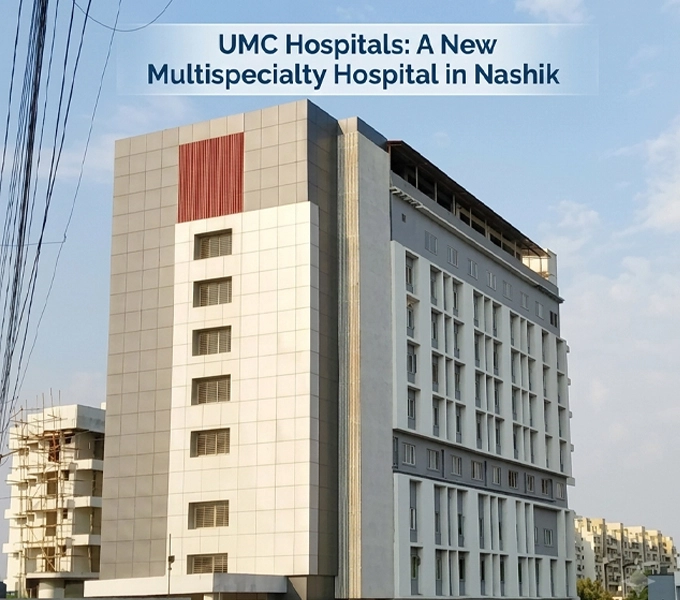 UMC Hospitals:  A New Multispecialty Hospital in Nashik